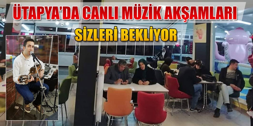 ÜTOPYA’DA CANLI MÜZİK AKŞAMLARI.