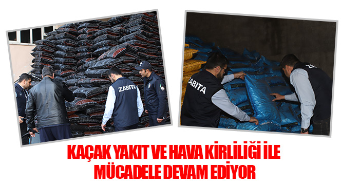 KAÇAK YAKIT VE HAVA KİRLİLİĞİ İLE MÜCADELE DEVAM EDİYOR.