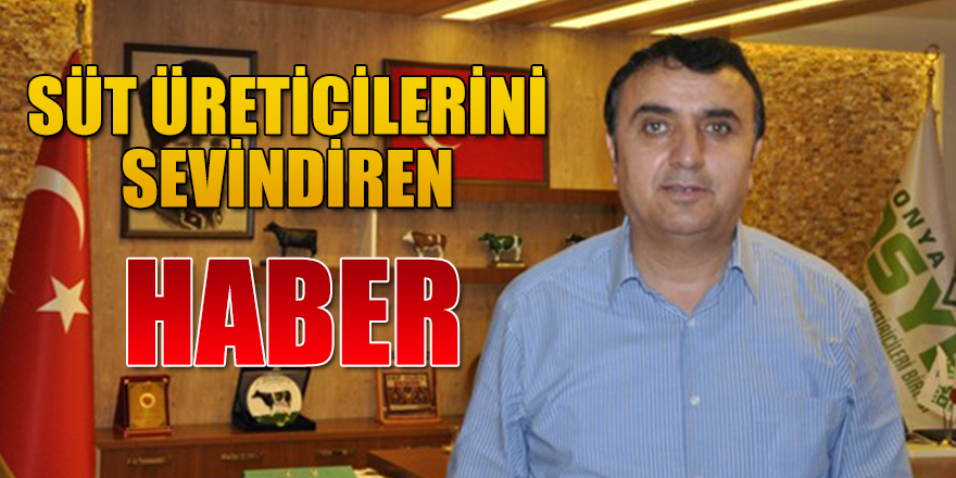 SÜT ÜRETİCİLERİNİ SEVİNDİREN HABER!