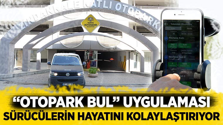 “OTOPARK BUL” UYGULAMASI SÜRÜCÜLERİN HAYATINI KOLAYLAŞTIRIYOR