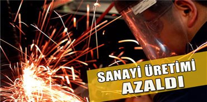 Sanayi üretimi azaldı