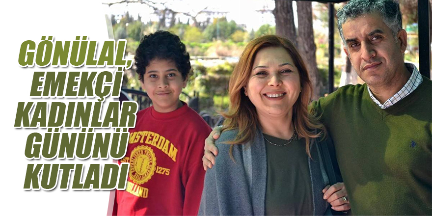 Veysel Gönülal'dan  Dünya Kadınlar Günü Mesajı