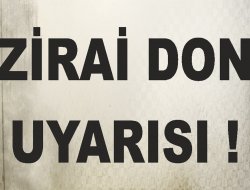 METEOROLOJİDEN ZİRAİ DON  UYARISI!