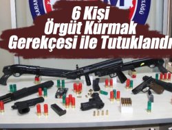6 Kişi Örgüt Kurmak Gerekçesi ile Tutuklandı