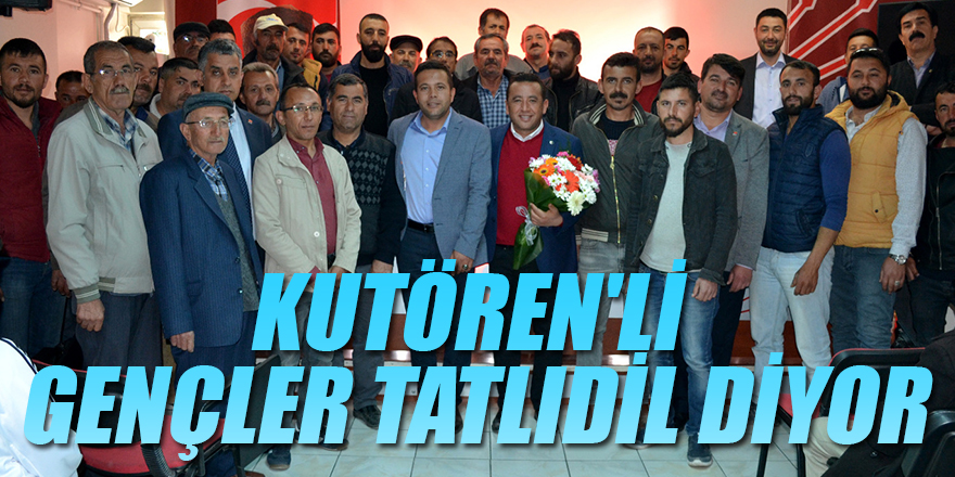 KUTÖREN'Lİ GENÇLER TATLIDİL DİYOR