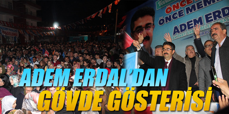 ADEM ERDAL’DAN GÖVDE GÖSTERİSİ
