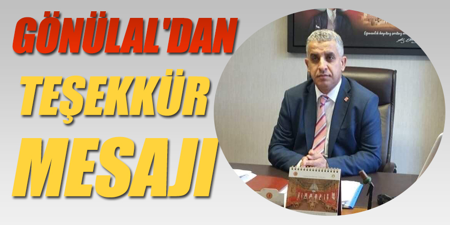 GÖNÜLAL'DAN TEŞEKKÜR  MESAJI