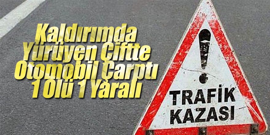 Kaldırımda Yürüyen Çiftte Otomobil Çarptı: 1 Ölü, 1 Yaralı