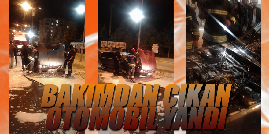 BAKIMDAN ÇIKAN OTOMOBİL SEYİR HALİNDEYKEN ALEV ALDI
