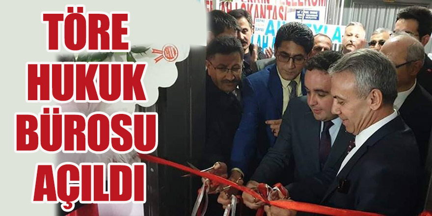 TÖRE HUKUK BÜROSU AÇILDI
