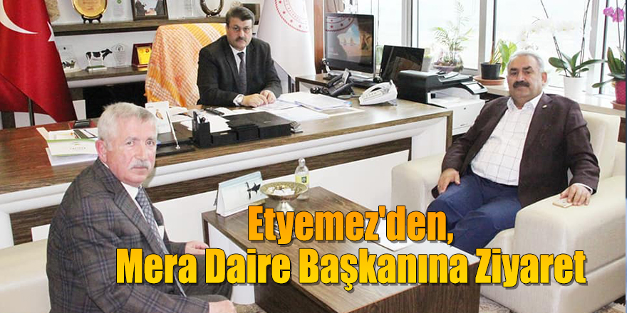 Etyemez'den,Mera Daire Başkanına Ziyaret