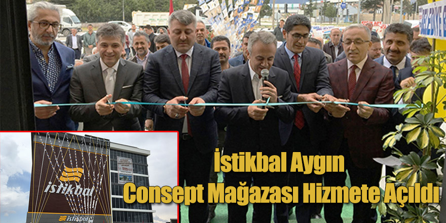 İstikbal Aygın Consept Mağazası Hizmete Açıldı