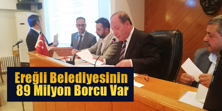 Oprukçu; Ereğli Belediyesinin 89 Milyon Borcu Var!
