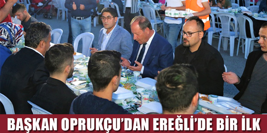 BAŞKAN OPRUKÇU’DAN EREĞLİ’DE BİR İLK