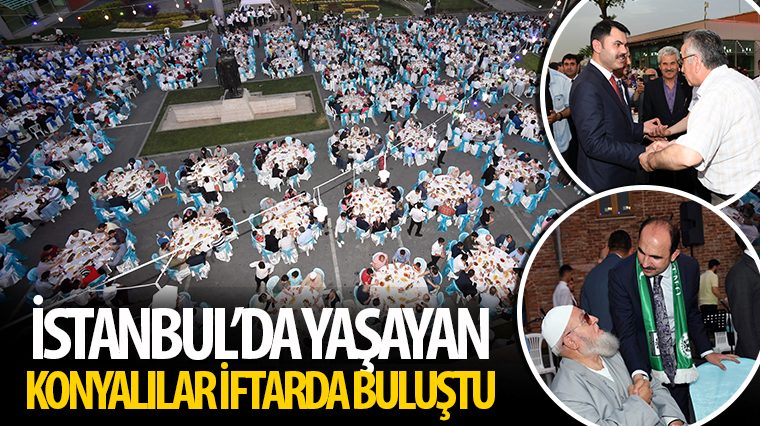 İstanbul’da Yaşayan Konyalılar İftarda Buluştu