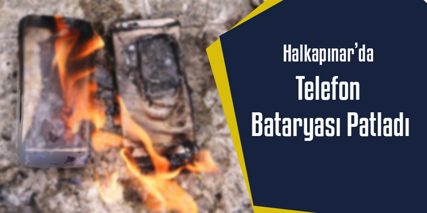 Telefon Bataryası Patladı
