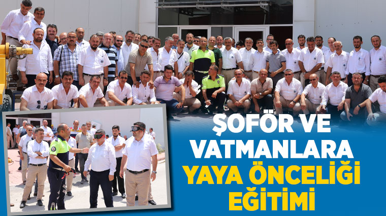 Şoför ve Vatmanlara Yaya Önceliği Eğitimi
