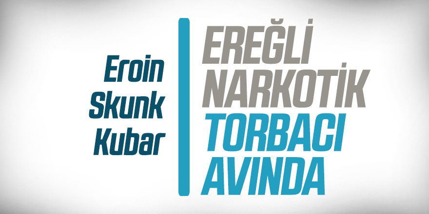 Ereğli'de Eroin Ele geçirildi