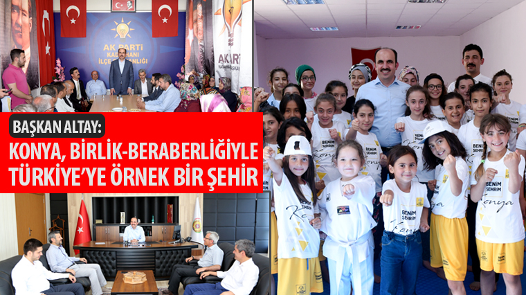 Başkan Altay: Konya, Birlik-Beraberliğiyle Türkiye’ye Örnek Bir Şehir