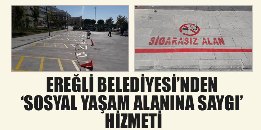 EREĞLİ BELEDİYESİ’NDEN ‘SOSYAL YAŞAM ALANINA SAYGI’ HİZMETİ