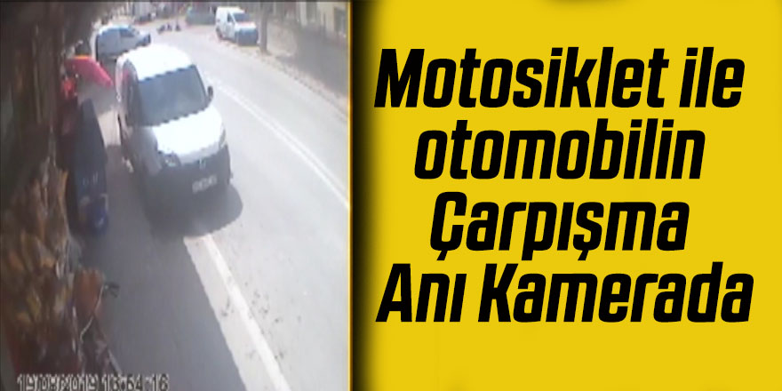 Motosiklet ile otomobilin Çarpışma Anı Kamerada