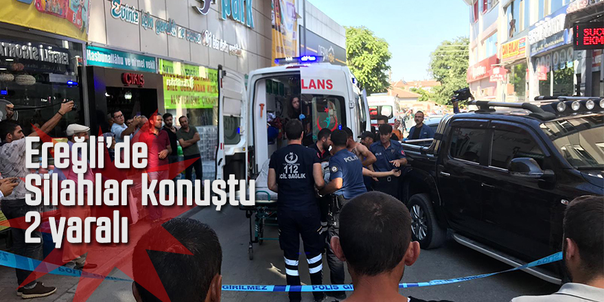 EREĞLİ’DE SİLAHLAR KONUŞTU ; 3 YARALI