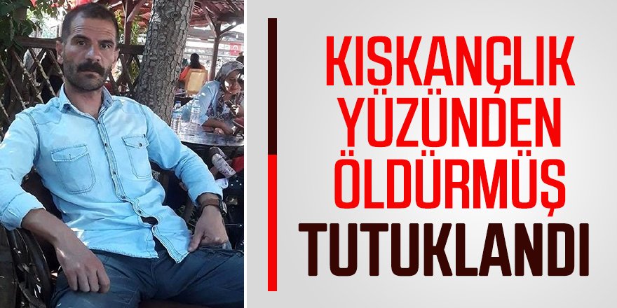 Eşini başındaki eşarpla boğarak, öldüren koca tutuklandı