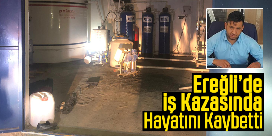 Ereğli’de iş kazası 1 kişi öldü