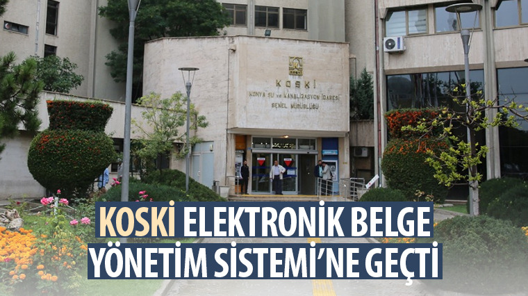 KOSKİ Elektronik Belge Yönetim Sistemi’ne Geçti