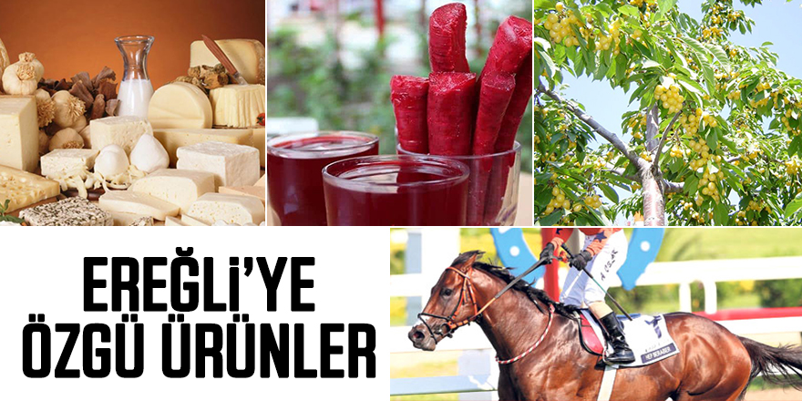 Ereğli'ye Özgü Ürünler