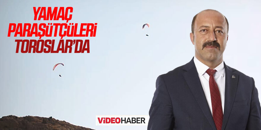 Yamaç Paraşütçüleri Toroslar’da