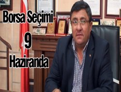 Ticaret Borsası’nda seçim 9 Haziran’da
