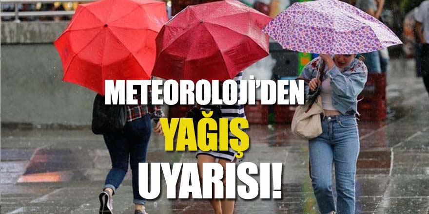 Meteoroloji’den Yağış uyarısı!