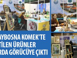 Saraybosna KOMEK’te Üretilen Ürünler Fuarda Görücüye Çıktı