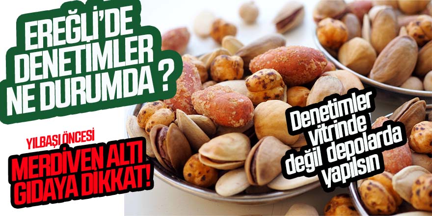 Yılbaşı öncesinde "merdiven altı gıda" dikkat!