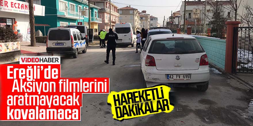 Ereğli’de hareketli dakikalar!