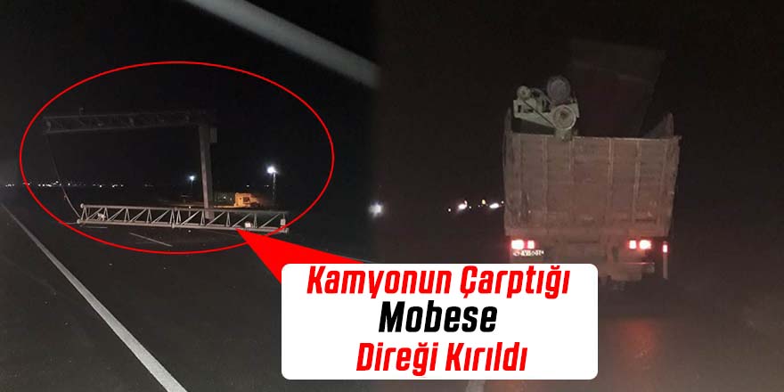 KAMYON MOBESE DİREĞİ DEVİRDİ