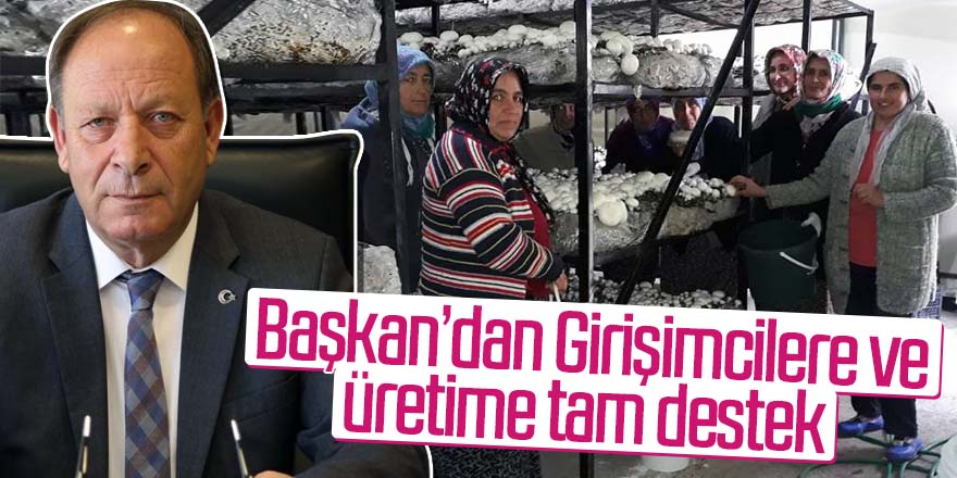 Başkan Oprukçu’dan girişimcilere ve üretime tam destek