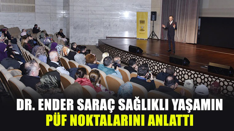 Dr. Ender Saraç Sağlıklı Yaşamın Püf Noktalarını Anlattı