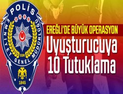 Uyuşturucu tacirlerine operasyon: 10 tutuklama