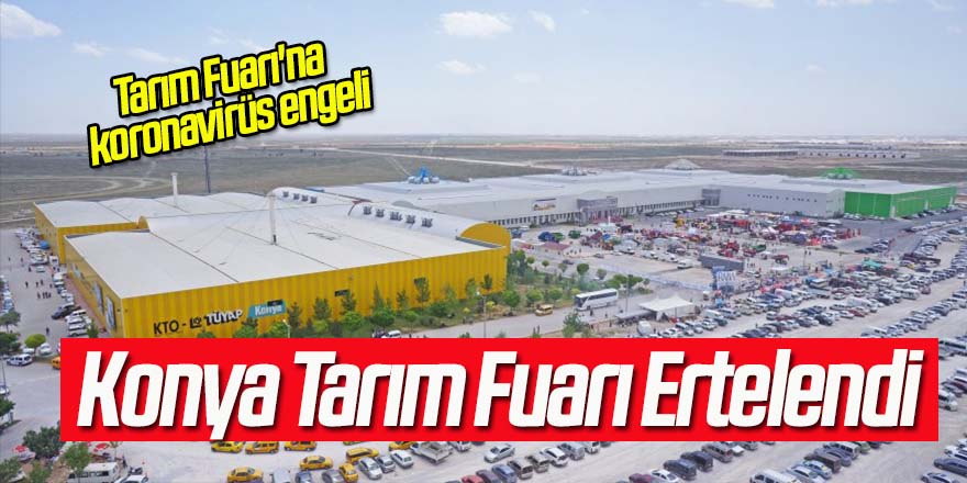 Konya Tarım Fuarı Ertelendi