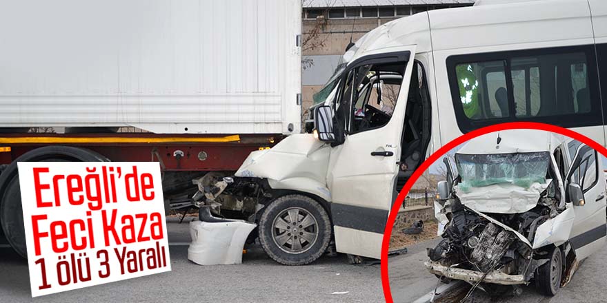 Minibüs Tıra Arkadan Çarptı: 1 Ölü, 3 Yaralı