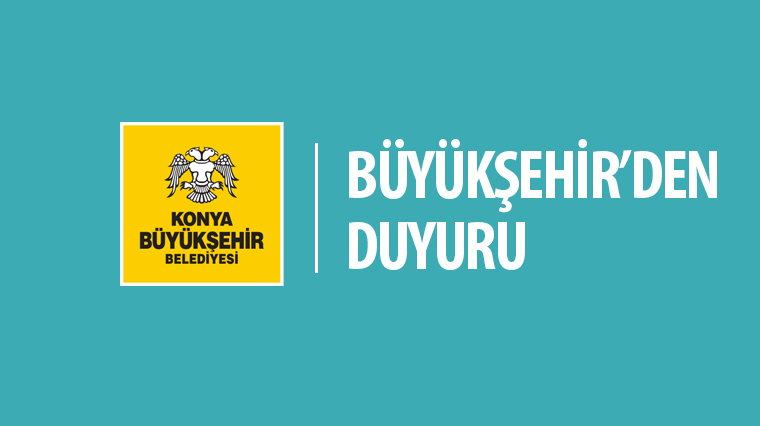 Büyükşehir’den Duyuru