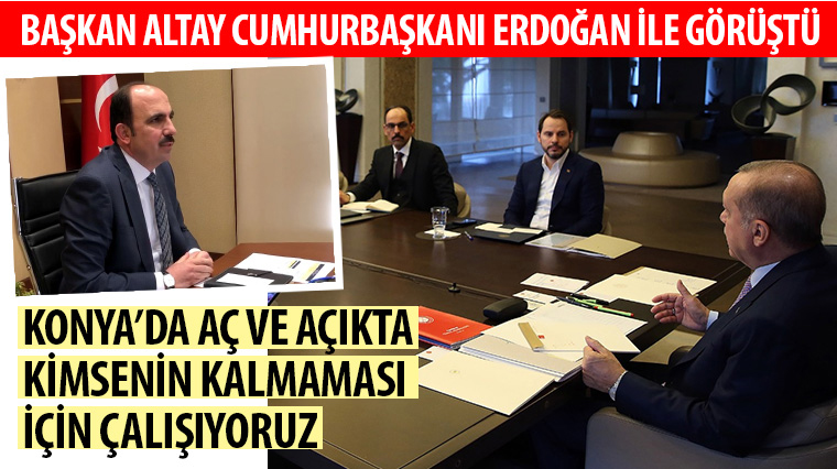 Başkan Altay Cumhurbaşkanı Erdoğan ile Görüştü