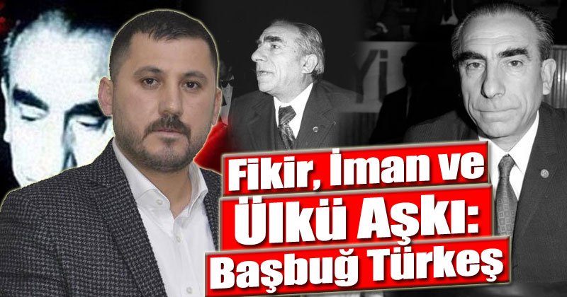 CESARET, YÜREKLİLİK VE ATILGANLIĞIN ALEMDARI: BAŞBUĞ TÜRKEŞ!