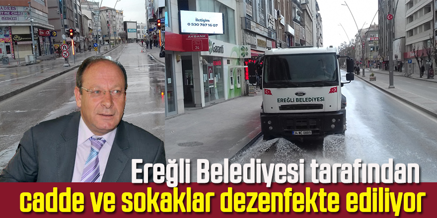 Ereğli Belediyesi tarafından cadde ve sokaklar dezenfekte ediliyor