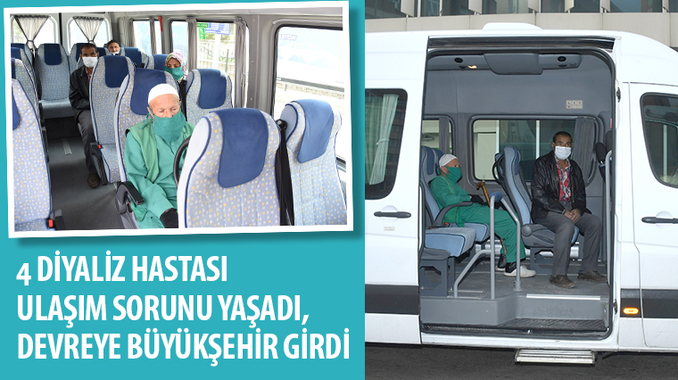 4 Diyaliz Hastası Ulaşım Sorunu Yaşadı, Devreye Büyükşehir Girdi