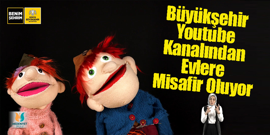 Büyükşehir Youtube Kanalından Evlere Misafir Oluyor