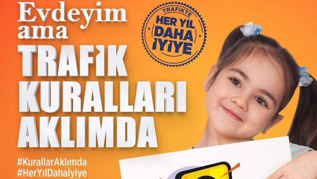 'Evdeyim Ama Trafik Kuralları Aklımda'