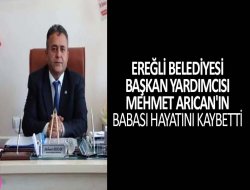 BELEDİYE BAŞKAN YARDIMCISI MEHMET ARICAN'IN BABASI HAYATINI KAYBETTİ